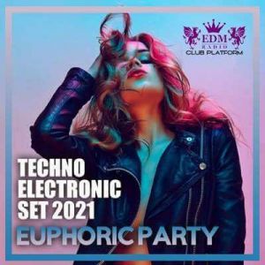 Euphoric Party: Techno Electronic Set Euphoric Party: Techno Electronic Set