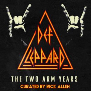 Def Leppard - The Two Arm Years
