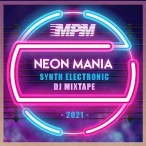 Neon Mania: Synth Electronic DJ Mixtape