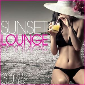 Sunset Lounge (30 Chillin' Lounge Tunes)