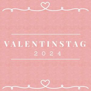 Valentinstag 2024