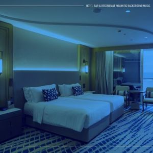 Hotel, Bar & Restaurant Romantic Background Music (MP3)