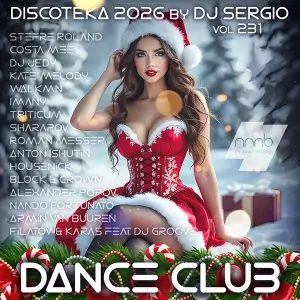 Дискотека 2026 Dance Club Vol. 231 Новогодний выпуск! Дискотека 2026 Dance Club Vol. 231 Новогодний выпуск!