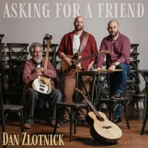 Dan Zlotnick - Asking For A Friend