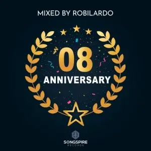 Songspire 8 Years Anniversary [Mixed by Robilardo]