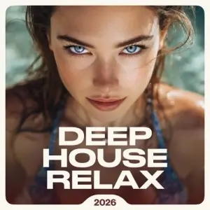 Deep House Relax 2026 Deep House Relax 2026